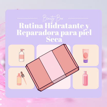 Rutina Hidratante y Reparadora para Piel Seca